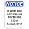 Signmission OSHA Notice, 5" Height, If What You Are Selling Ain't Sign, 5" X 3.5", Portrait OS-NS-D-35-V-13612 - alternate 1